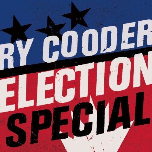 Ry Cooder/Election Special